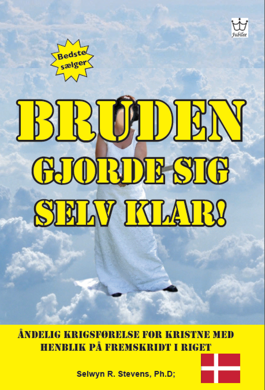 Bruden Gjorde Sig Selv klar:  Åndelig krigsførelse for kristne med henblik på fremskridt i Riget - eBook in Danish Language
