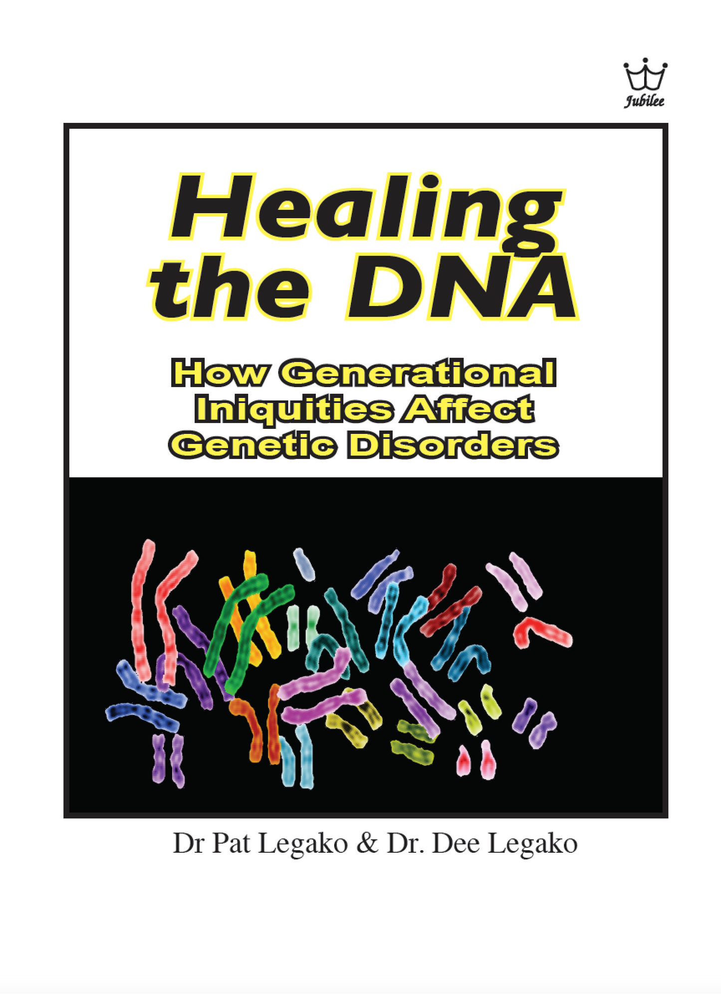 Healing the DNA: How Generational Iniquities Affect Genetic Disorders - E-book