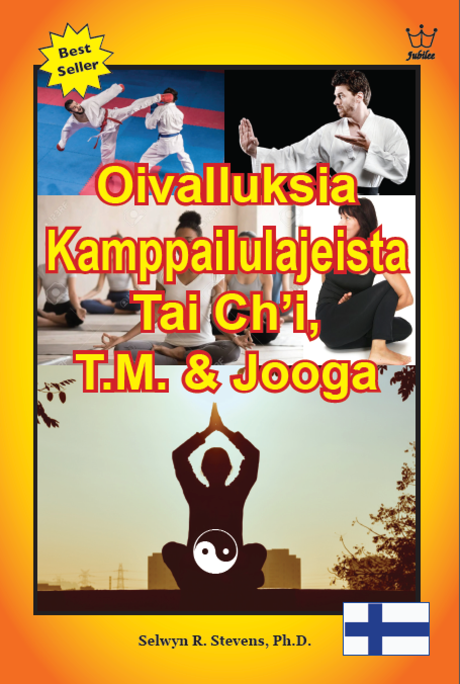 Oivalluksia kamppailulajeista Tai Ch’i, T.M. & Jooga - eBook in Finnish Language