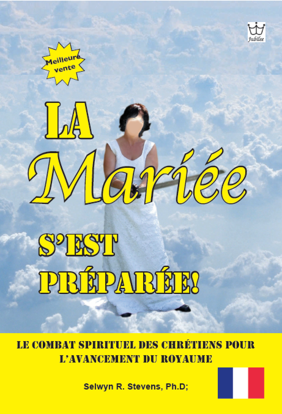 La Mariée s’est préparée!: Le combat spirituel des chrétiens pour l’avancement du Royaume - eBook in French Language