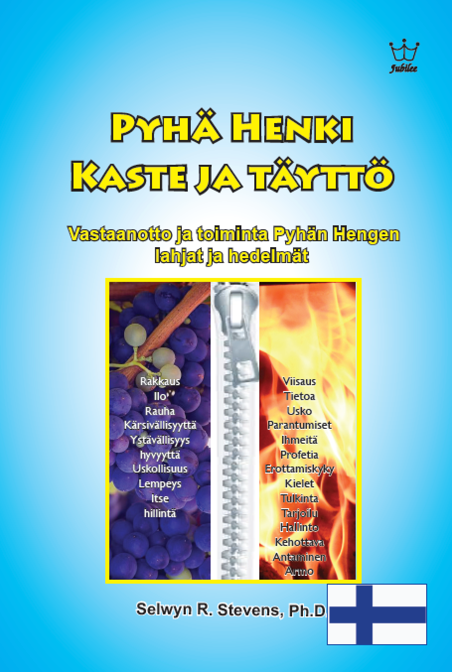 Pyhä Henki Kaste ja täyttö Vastaanotto ja toiminta Pyhän Hengen lahjat ja hedelmät