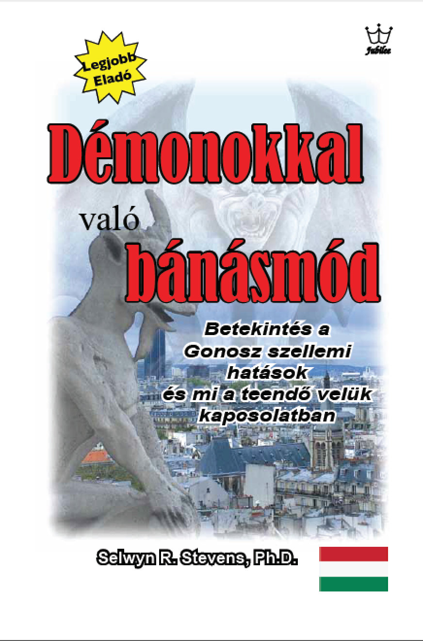 A démonokkal való foglalkozás: Betekintés a gonosz lelki befolyásokba, és hogy mit tegyünk ellenük! - eBook in Hungarian language