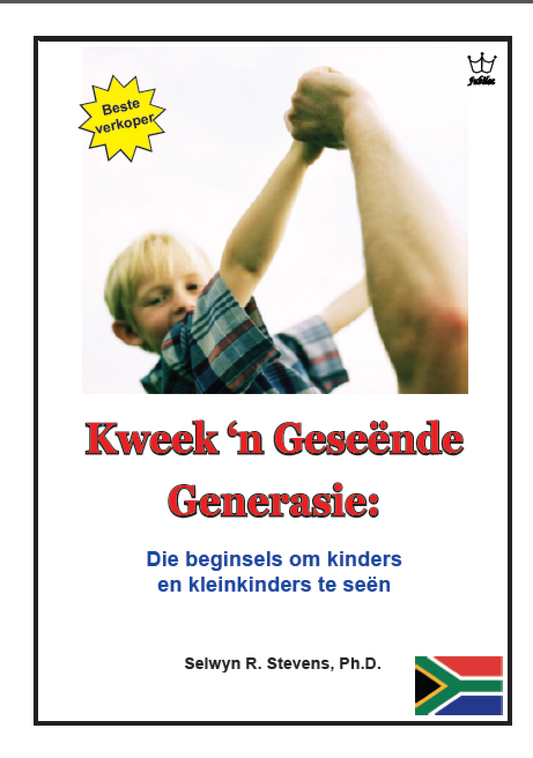 Kweek ‘n Geseënde Generasie: - eBook in Afrikaans Language -