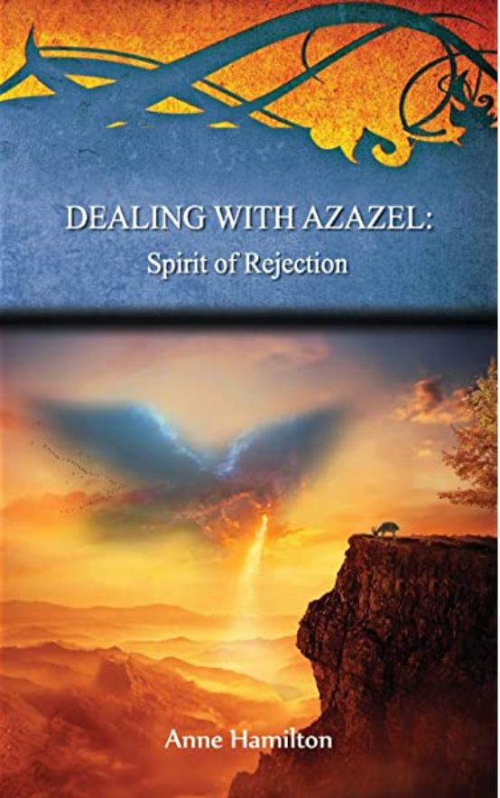 Dealing with Azazel - Spirit of Rejection#7 #BDWH
