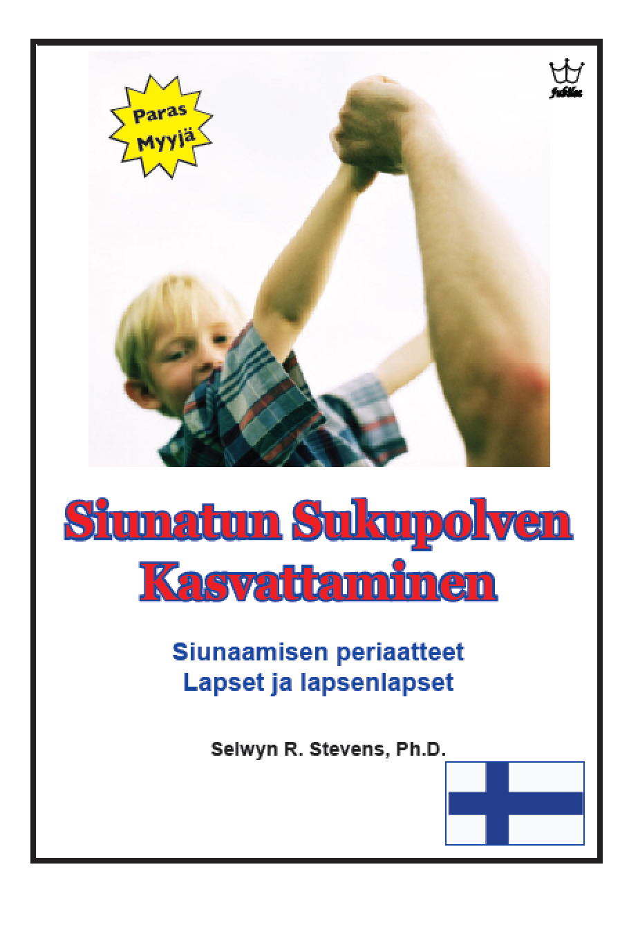 Siunatun Sukupolven Kasvattaminen: Siunaamisen periaatteet Lapset ja lapsenlapset eBook in Finnish language
