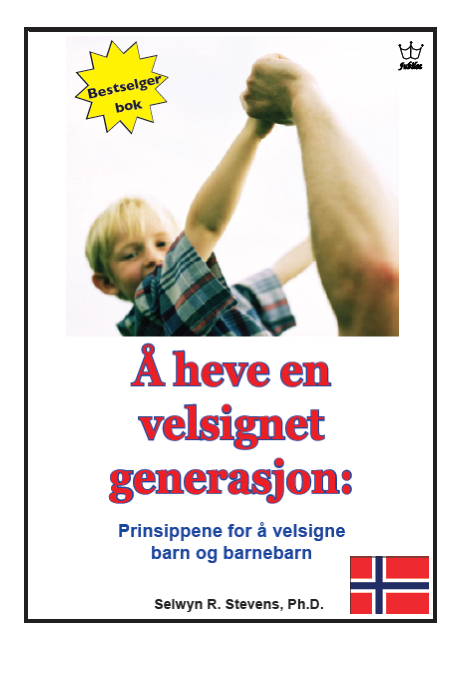 Å heve en velsignet generasjon: Prinsippene for å velsigne barn og barnebarn eBook in Norwegian language