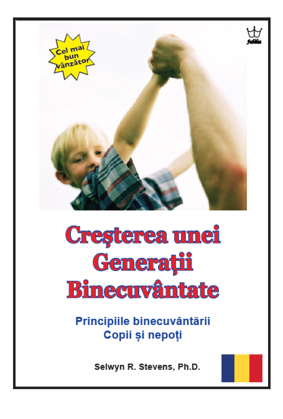 Creșterea unei Generații Binecuvântate Principiile binecuvântării Copii și nepoți eBook in Romanian language