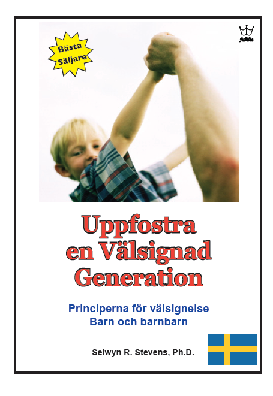 Uppfostra en Välsignad Generation: Principerna för välsignelse Barn och barnbarn: eBook in Swedish language