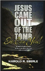 Jesus Came Out of the Tomb...So Can You! book # BJCE