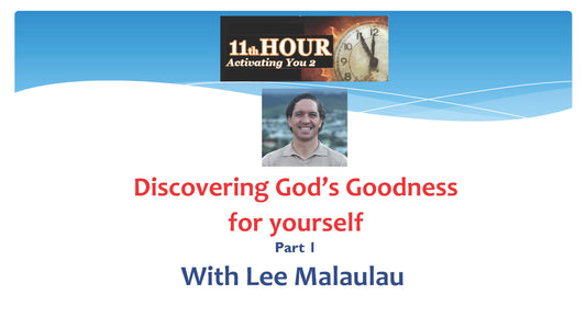Discovering God’s Goodness for yourself Part 1, by Lee Malaulau: Downloadable MP4 Video