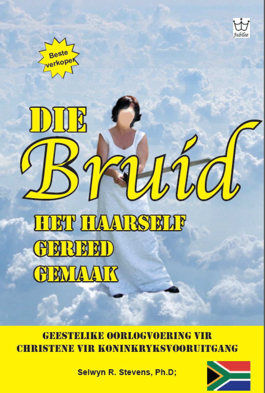 Die Bruid het haarself gereed gemaak!   Geestelike oorlogvoering vir Christene vir Koninkryksvooruitgang - eBook in Afrikaans Language