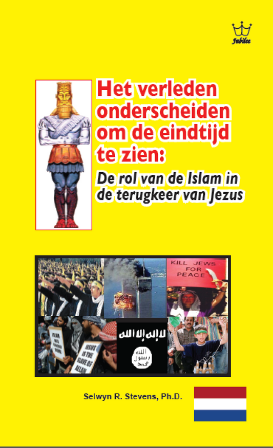 Het verleden onderscheiden om de eindtijd te zien: De rol van de Islam in de terugkeer van Jezus - in Dutch Language