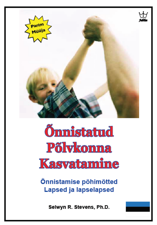 Õnnistatud põlvkonna kasvatamine. Selle õpetuse eesmärgid on kolmekordsed - eBook in Estonian Lanuage