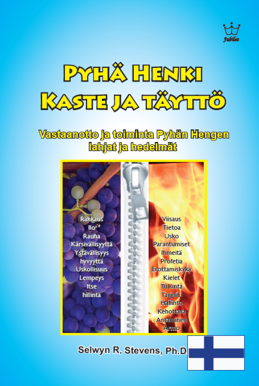 Pyhä Henki Kaste ja täyttö  Vastaanotto ja toiminta Pyhän Hengen lahjat ja hedelmät