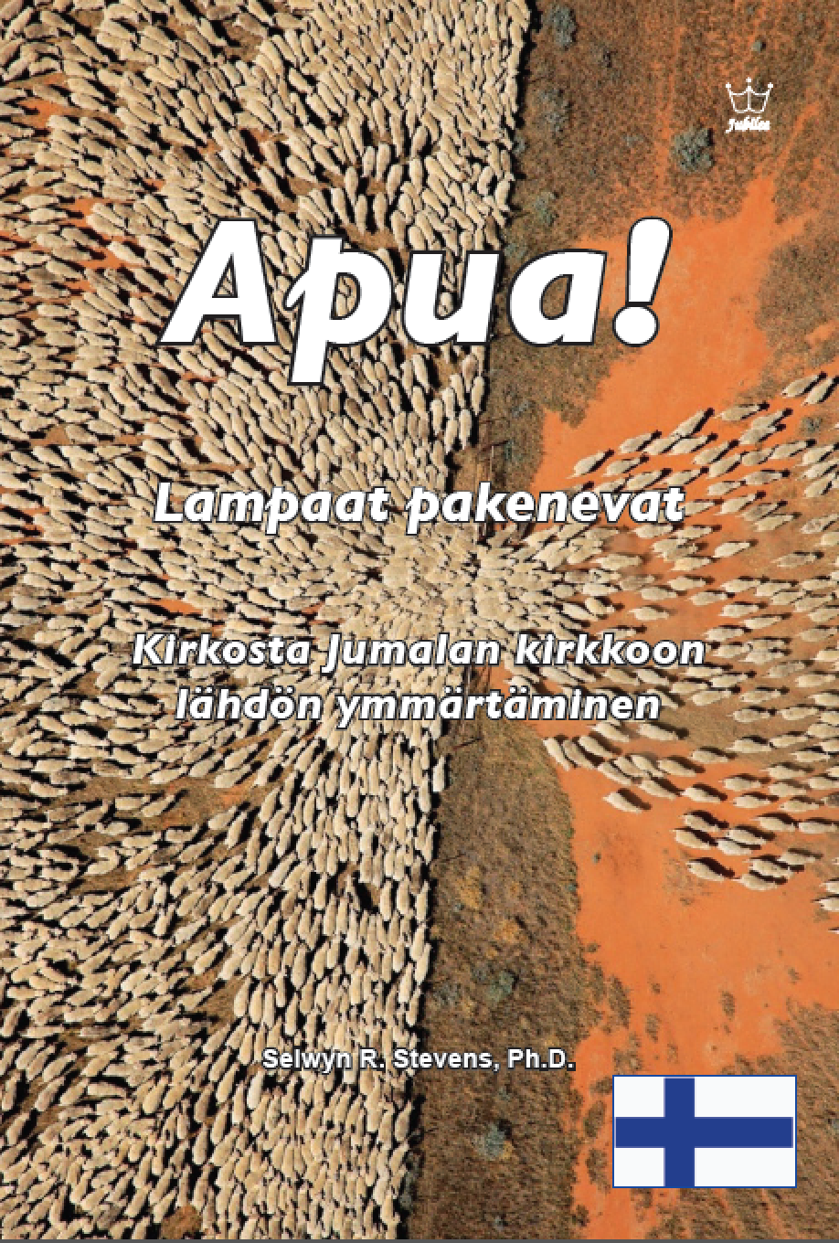 Apua! Lampaat pakenevat: Kirkosta Jumalan kirkkoon lähdön ymmärtäminen