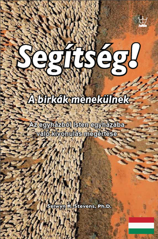 Segítség! A juhok menekülnek: Az egyházból Isten egyházába való kivonulás megértése - eBook in Hungarian Language