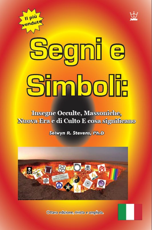 Segni e Simboli:  Insegne Occulte, Massoniche, Nuova Era e di Culto E cosa significano - eBook in Italian language