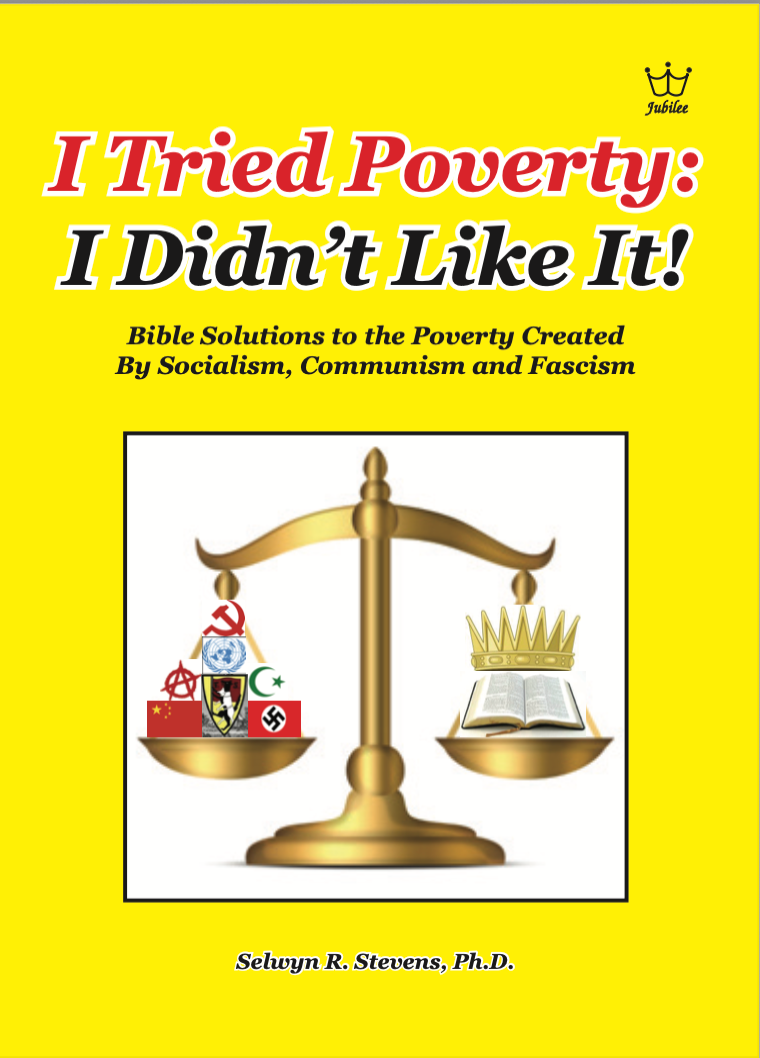 I Tried Poverty: I Didn’t Like It! Bible Solutions to the Poverty Created By Socialism, Communism and Fascism - eBook