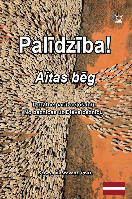 Palīdzība! Avis bēg: Bēgšana: Izpratne par iziešanu no baznīcas uz Dieva baznīcu: Bēgšanas bēgšana: Izpratne par iziešanu no baznīcas uz Dieva baznīcu - eBook in Latvian language