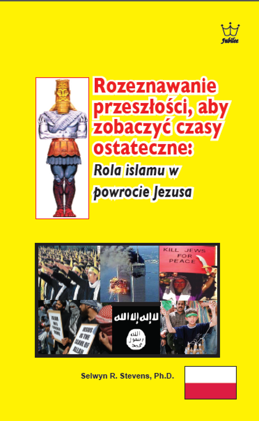 Rozeznawanie przeszłości, aby zobaczyć czasy ostateczne:Rola islamu w powrocie Jezusa - Polish language