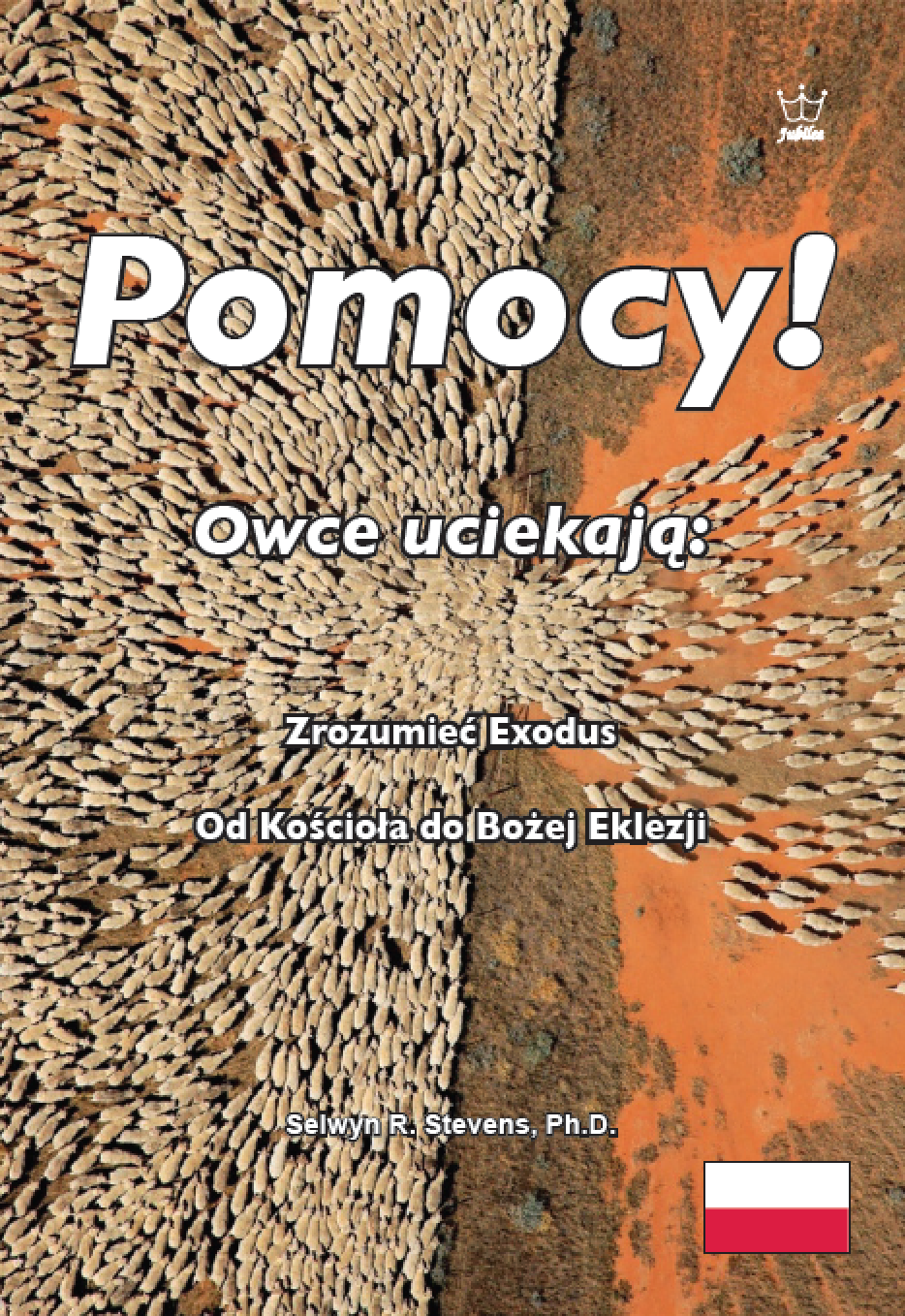 Pomocy! Owce uciekają: Zrozumieć Exodus  Od Kościoła do Bożej Eklezji eBook in Polish Language