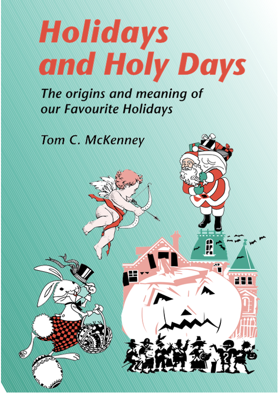 Holidays & Holy Days: The Origins & Meanings of our Favorite Holidays - eBook