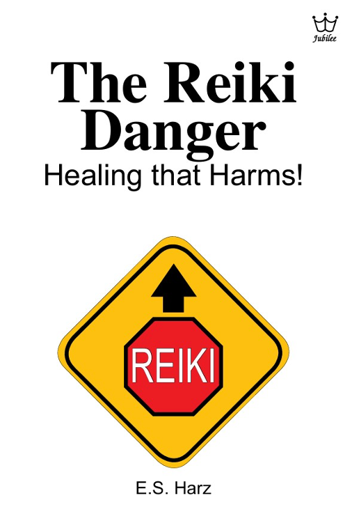 The Reiki Danger: Healing That Harms!&nbsp by Eric Harz - eBook