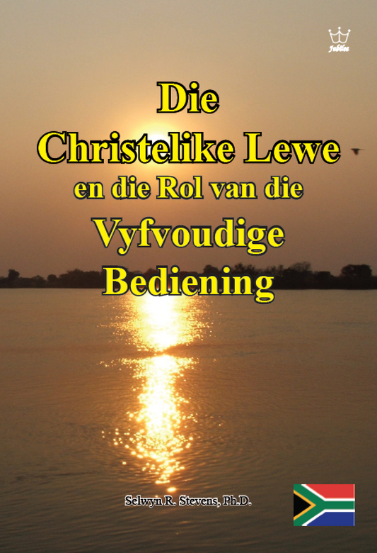 Die Christelike Lewe en die Rol van die Vyfvoudige Bediening - eBook in Afrikaans Language -