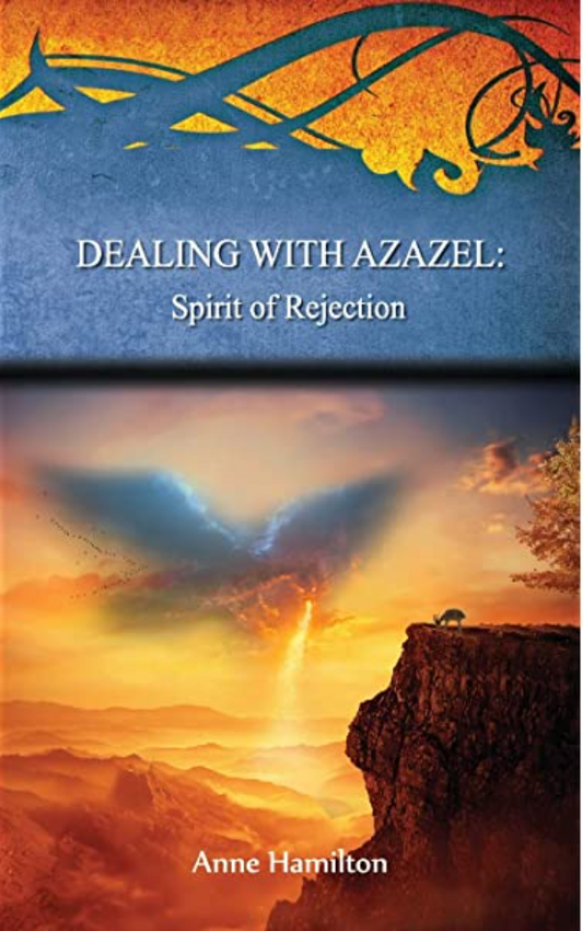Dealing with Azazel  - Spirit of Rejection#7 #BDWH