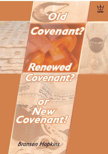 Old Covenant? Renewed Covenant? or New Covenant, E-book