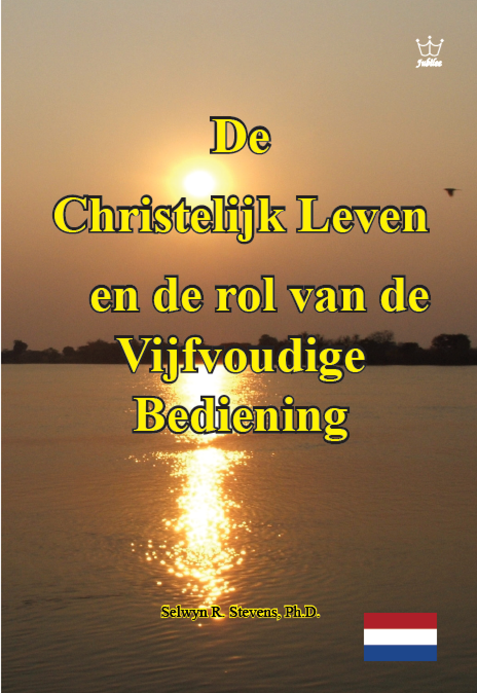 De Christelijk Leven en de rol van de Vijfvoudige Bediening. eBook in Dutch language