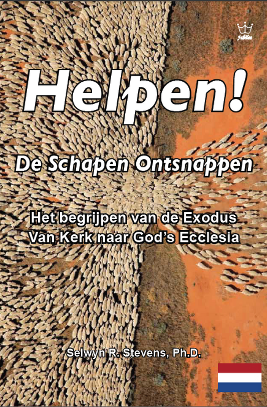 Helpen! De Schapen Ontsnappen:  Het begrijpen van de Exodus Van Kerk naar God’s Ecclesia. eBook in Dutch language