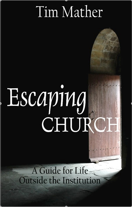 Escaping Church: A Guide to Life Outside the Institution, book #BECM