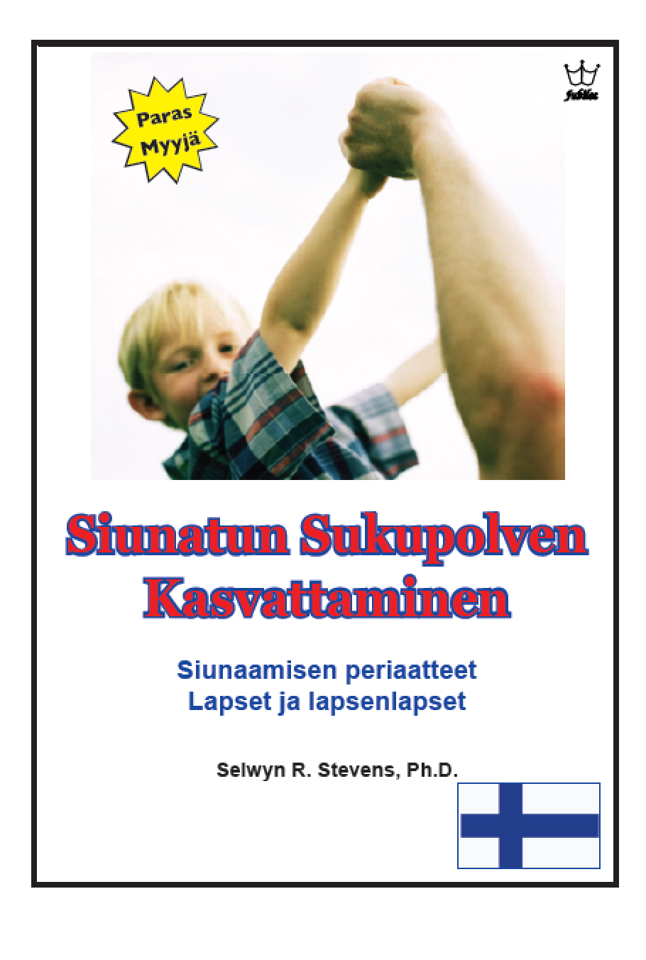 Siunatun Sukupolven Kasvattaminen: Siunaamisen periaatteet Lapset ja lapsenlapset  eBook in Finnish language