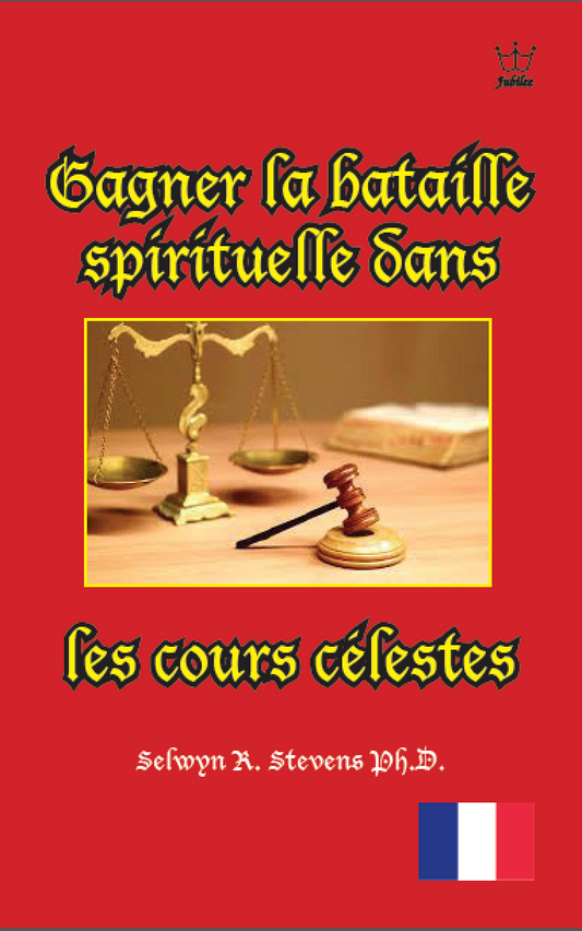 Gagner la bataille spirituelle dans les cours célestes - Book French language -