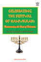 Celebrating the Festival of Hanukkah: Understanding the Feast of Dedication. E-book