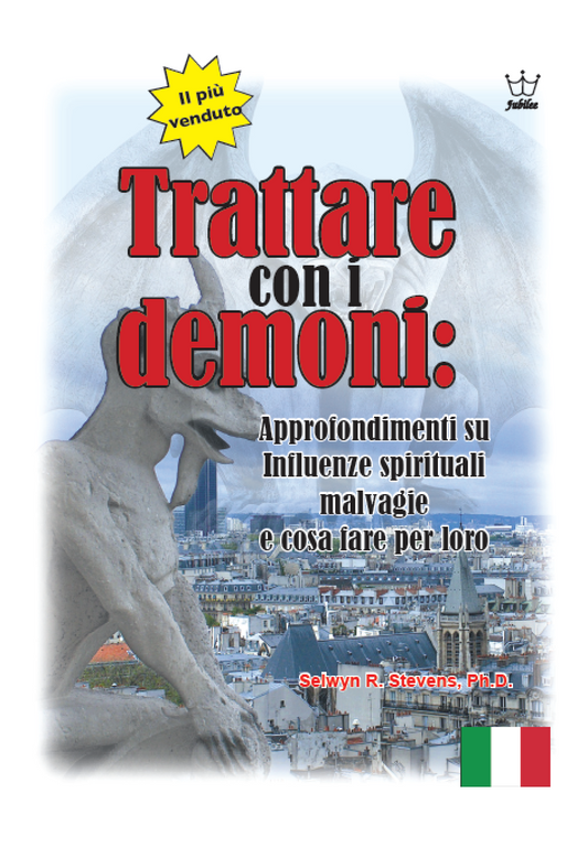 Trattare con i demoni:  Approfondimenti su Influenze spirituali malvagie e cosa fare per loro - eBook Italian language -