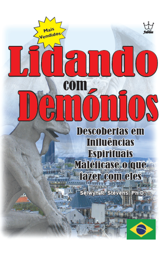 Printed book Portuguese language - Lidando com Demónios:  Descobertas em Influências Espirituais Maléficase o que fazer com eles