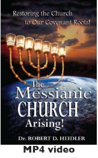 The Messianic Church Arising: 7 of 7  - MP4