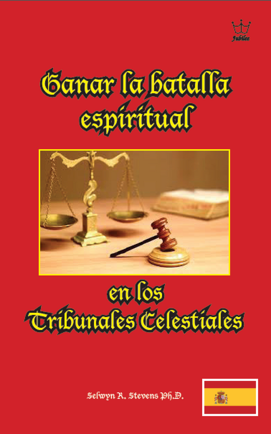 Ganar la batalla espiritual en los Tribunales Celestiales: - eBook in Spanish language  -