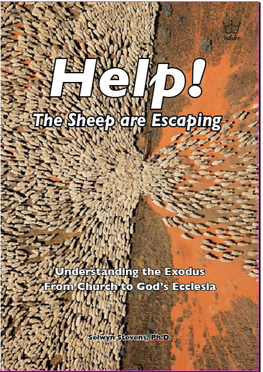 Help! The Sheep are Escaping: Understanding the Exodus From Church to God’s Ecclesia. book #BHTS