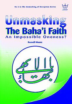 Unmasking the Baha'I Faith - An Impossible Oneness #BUBM