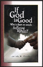 If God is Good, Why is there So Much Suffering & Pain? book #BIGE